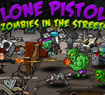 Lone Pistol : Zombies in the Streets